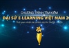 Phát động Chương trình “Tìm kiếm Đại Sứ E-Learning Việt Nam”