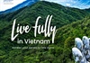 Chiến dịch quảng bá du lịch “Live fully in Vietnam”