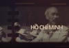 Phim tài liệu nghệ thuật “Hồ Chí Minh -  Hành trình kiến tạo văn hóa hòa bình”
